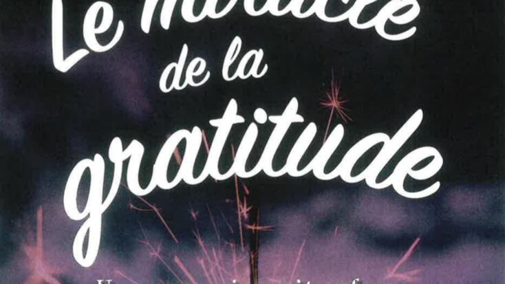 LE MIRACLE DE LA GRATITUDE