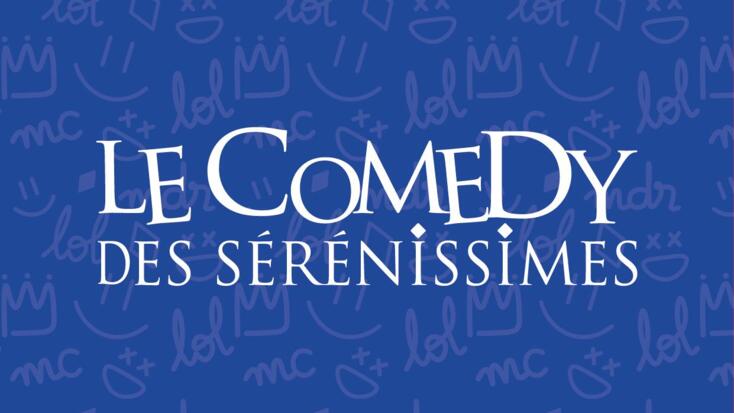 Stand-up Comedy - "Comedy des Sérénissimes"