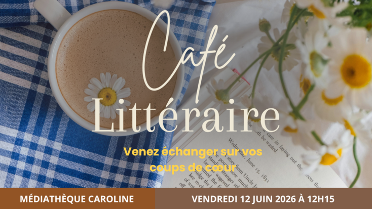Café Littéraire - Venez échanger sur vos coups de cœur