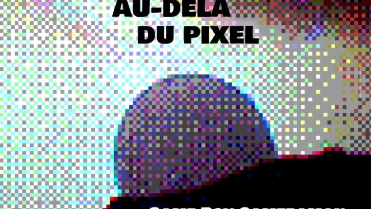 Exposition - "L'image au-delà du pixel"