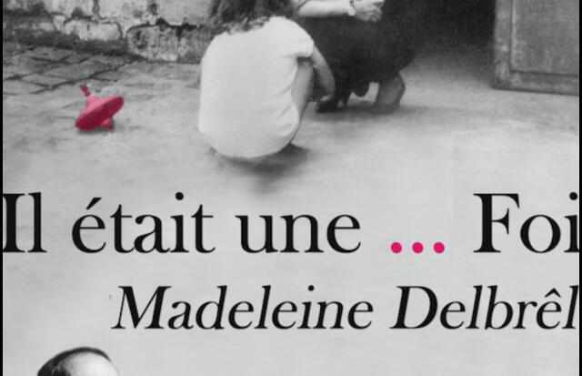 Once Upon a Time...There Was Madeleine Delbrêl