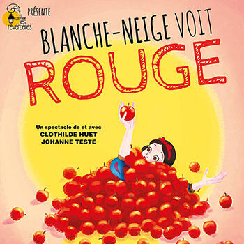 Théâtre - "Blanche Neige voit rouge"