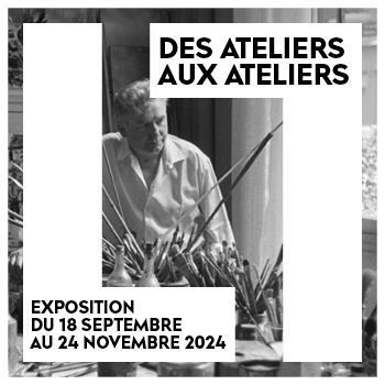 Exposition - "Des ateliers aux ateliers"